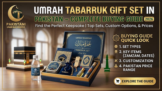 Umrah Tabarruk Gift Set in Pakistan – Complete Buying Guide 2026